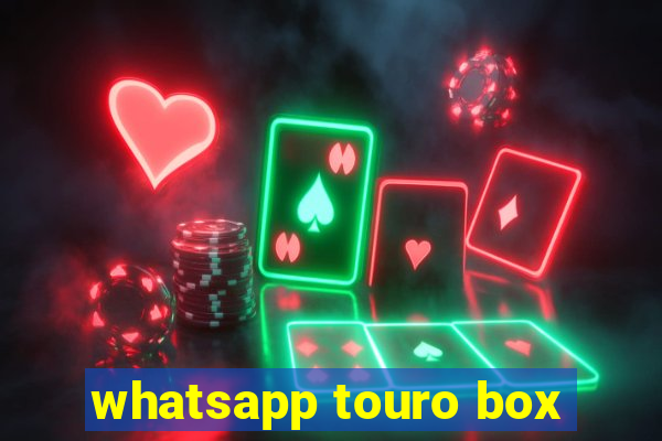 whatsapp touro box